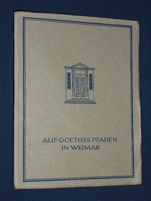 Bild des Verkufers fr Auf Goethes Pfaden in Weimar. Zeichnungen von Ellen Tornquist, mit Begleitwort von Friedrich Lienhard zum Verkauf von Fast alles Theater! Antiquariat fr die darstellenden Knste