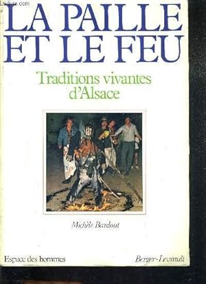 Seller image for LA PAILLE ET LE FEU - TRADITIONS VIVANTES D'ALSACE / COLLECTION ESPACE DES HOMMES. for sale by Le-Livre