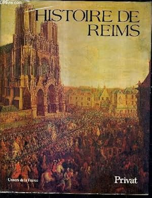 Bild des Verkufers fr HISTOIRE DE REIMS / COLLECTION UNIVERS DE LA FRANCE ET DES PAYS FRANCOPHONES. zum Verkauf von Le-Livre