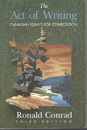 Seller image for Act Of Writing Canadian Essays For Composition, The for sale by BYTOWN BOOKERY