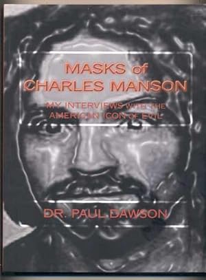 Masks of Charles Manson: My Interviews with the American Icon of Evil