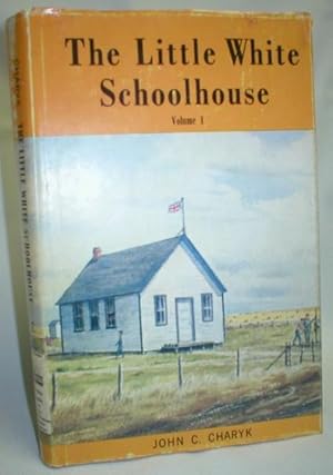 The Little White Schoolhouse (Volume I)