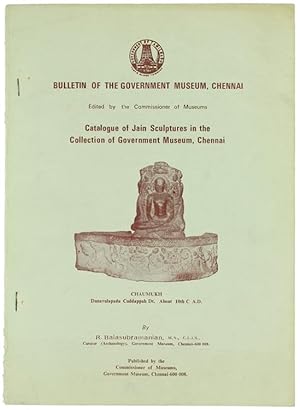 CATALOGUE OF JAIN SCULPTURES IN THE COLLECTION OF GOVERNMENT MUSEUM, CHENNAI.: