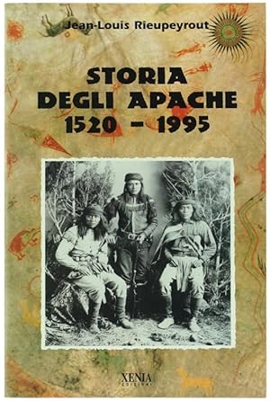 Immagine del venditore per STORIA DEGLI APACHE 1520-1995.: venduto da Bergoglio Libri d'Epoca