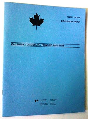 Sector Profile. Discussion Paper. Canadian Commercial Printing Industry