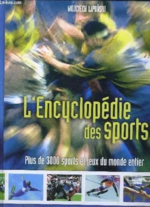 Seller image for L'ENCYCLOPEDIE DES SPORTS / PLUS DE 3000 SPORTS ET JEUX DU MONDE ENTIER for sale by Le-Livre