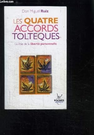 Seller image for LES QUATRE ACCORDS TOLTEQUES- LA VOIE DE LA LIBERTE PERSONNELLE for sale by Le-Livre