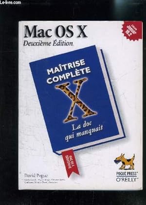 Bild des Verkufers fr MAC OS X DEUXIEME EDITION- MAITRISE COMPLETE LA DOC QUI MANQUAIT zum Verkauf von Le-Livre