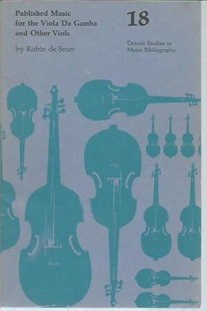 Immagine del venditore per Published Music for the Viola Da Gamba and Other Viols (Detroit Studies in Music Bibliography 18) venduto da Bookfeathers, LLC