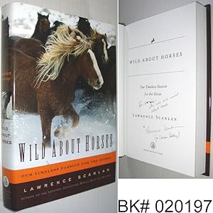 Wild About Horses: Our Timeless Passion for the Horse SIGNED