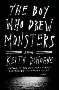 Seller image for Donohue, Keith | Boy Who Drew Monsters, The | Signed First Edition Copy for sale by VJ Books