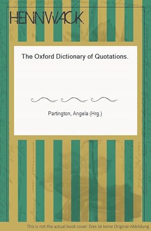 Bild des Verkufers fr The Oxford Dictionary of Quotations. zum Verkauf von HENNWACK - Berlins grtes Antiquariat