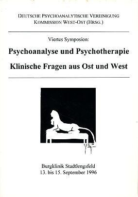 Seller image for Viertes Symposion: Psychoanalyse und Psychotherapie Klinische Fragen aus Ost und West. Burgklinik Stadtlengsfeld 13. bis 15. September 1996. Mit Jochen Schade. for sale by Fundus-Online GbR Borkert Schwarz Zerfa