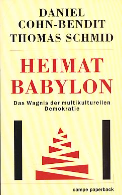 Bild des Verkufers fr Heimat Babylon : das Wagnis der multikulturellen Demokratie. zum Verkauf von Fundus-Online GbR Borkert Schwarz Zerfa