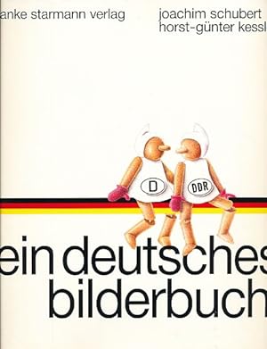 Ein deutsches Bilderbuch. Chronik der deutsch / deutschen Beziehungen.