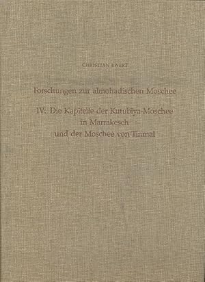 Bild des Verkufers fr Die Kapitelle der Kutubiya-Moschee in Marrakesch und der Moschee von Tinmal. Forschungen zur almohadischen Moschee Lieferung 4. zum Verkauf von Fundus-Online GbR Borkert Schwarz Zerfa