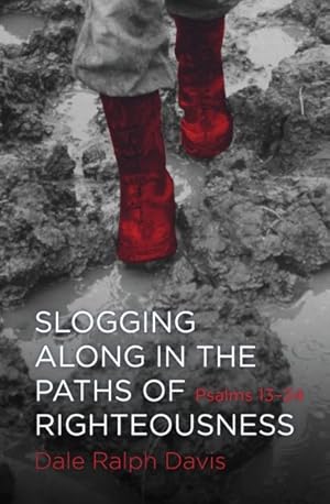 Seller image for Slogging Along in the Paths of Righteousness : Psalms 13-24 for sale by GreatBookPrices