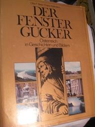 Imagen del vendedor de Der Fenstergucker sterreich in Geschichten uns Bildern a la venta por Alte Bcherwelt