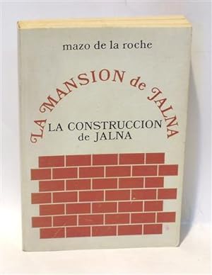 LA MANSIÓN DE JALNA. LA CONSTRUCCIÓN DE JALNA