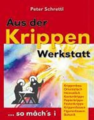 Bild des Verkufers fr Aus der Krippenwerkstatt : So mach's i. zum Verkauf von AHA-BUCH GmbH