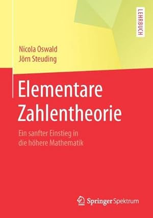 Bild des Verkufers fr Elementare Zahlentheorie : Ein sanfter Einstieg in die hhere Mathematik zum Verkauf von AHA-BUCH GmbH