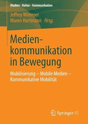 Bild des Verkufers fr Medienkommunikation in Bewegung : Mobilisierung  Mobile Medien  Kommunikative Mobilitt zum Verkauf von AHA-BUCH GmbH