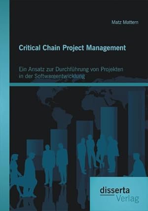Immagine del venditore per Critical Chain Project Management: Ein Ansatz zur Durchfhrung von Projekten in der Softwareentwicklung venduto da AHA-BUCH GmbH