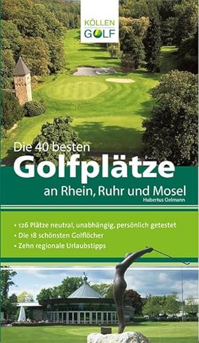 Bild des Verkufers fr Die 40 besten Golfpltze an Rhein, Ruhr und Mosel zum Verkauf von AHA-BUCH GmbH
