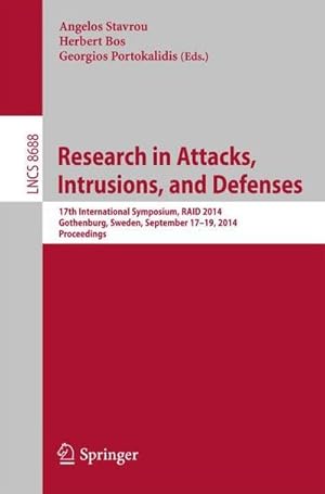 Bild des Verkufers fr Research in Attacks, Intrusions and Defenses : 17th International Symposium, RAID 2014, Gothenburg, Sweden, September 17-19, 2014, Proceedings zum Verkauf von AHA-BUCH GmbH