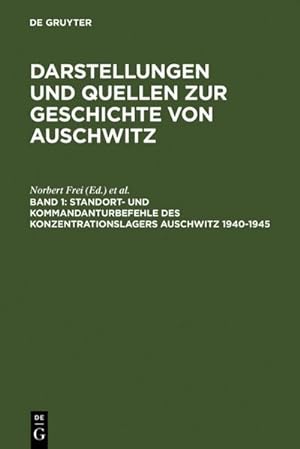 Bild des Verkufers fr Standort- und Kommandanturbefehle des Konzentrationslagers Auschwitz 1940-1945 zum Verkauf von AHA-BUCH GmbH