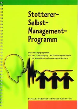 Immagine del venditore per SSMP Stotterer-Selbst-Management-Programm : Das Trainingsprogramm mit der "Ankndigung" als Entlastungsstrategie fr jugendliche und erwachsene Stotterer venduto da AHA-BUCH GmbH