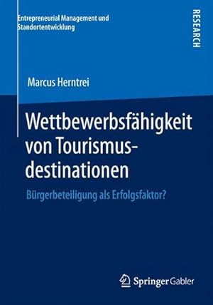 Seller image for Wettbewerbsfhigkeit von Tourismusdestinationen : Brgerbeteiligung als Erfolgsfaktor? for sale by AHA-BUCH GmbH