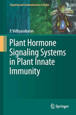 Bild des Verkufers fr Plant Hormone Signaling Systems in Plant Innate Immunity zum Verkauf von AHA-BUCH GmbH