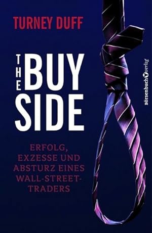 Image du vendeur pour The Buy Side : Erfolg, Exzesse und Absturz eines Wall-Street-Traders mis en vente par AHA-BUCH GmbH