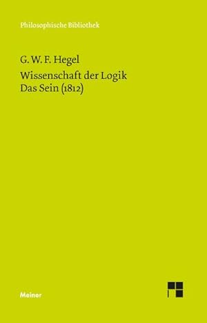 Bild des Verkufers fr Wissenschaft der Logik. Erster Band. Die objektive Logik. Erstes Buch. Tl.1/1 : Das Sein (1812). Neu hrsg. v. Hans-Jrgen Gawoll. Einl. v. Friedrich Hogemann u. Walter Jaeschke zum Verkauf von AHA-BUCH GmbH