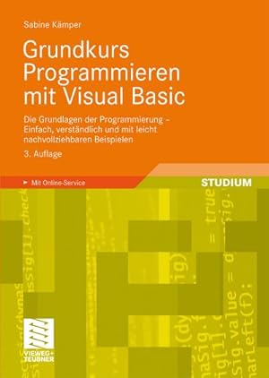 Seller image for Grundkurs Programmieren mit Visual Basic : Die Grundlagen der Programmierung - Einfach, verstndlich und mit leicht nachvollziehbaren Beispielen for sale by AHA-BUCH GmbH