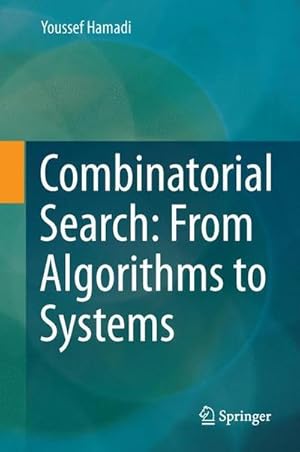 Seller image for Combinatorial Search: From Algorithms to Systems for sale by AHA-BUCH GmbH