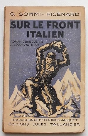 Sur le front italien. Roman d'une guerre a 3.000 m d'altitude.