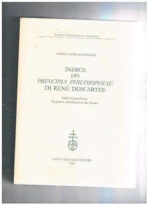 Seller image for Indice dei principia philosophiae di Ren Dscartes. Indivi lemmatizzati, frequenze, distribuzione dei lemmi. for sale by Libreria Gull