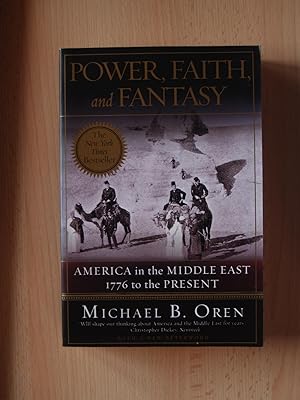 Immagine del venditore per Power, Faith, and Fantasy: America in the Middle East: 1776 to the Present venduto da Terry Blowfield