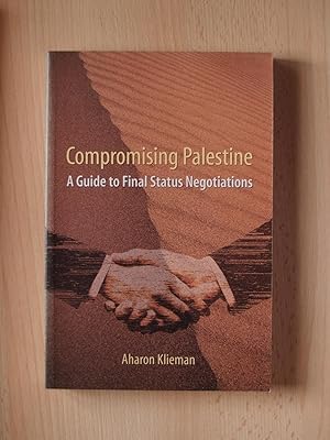 Immagine del venditore per Compromising Palestine: A Guide to Final Status Negotiations venduto da Terry Blowfield