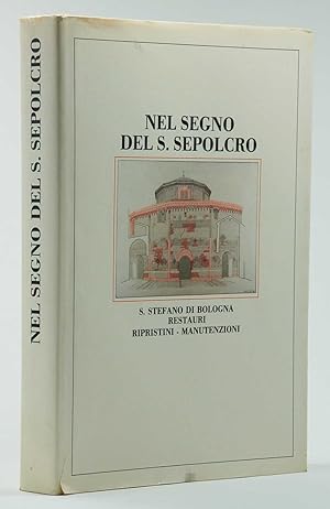Nel segno del San Sepolcro S. Stefano di Bologna Restauri Ripristini Manutenzioni