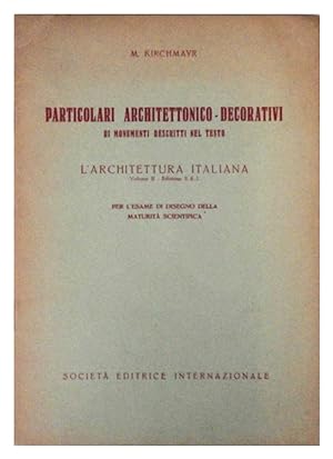 Particolari architettonico decorativi di monumenti descritti nel testo vol. II