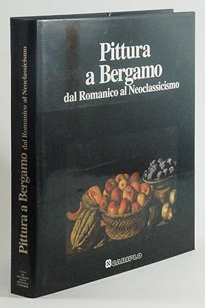 Seller image for Pittura a Bergamo dal Romanico al Neoclassicismo for sale by FABRISLIBRIS