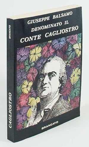 Giuseppe Balsamo denominato il Conte Cagliostro