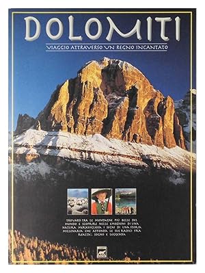 Dolomiti Viaggio attraverso un regno incantato