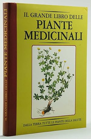 Il grande libro delle piante medicinali Dalla terra tutte le piante della salute