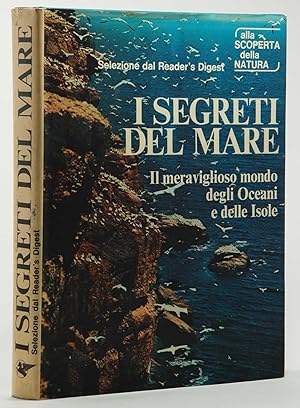 I segreti del mare Il meraviglioso mondo degli Oceani e delle Isole