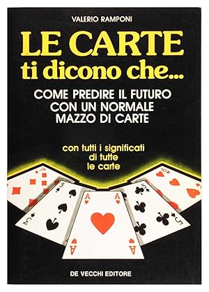 Le carte ti dicono che. Come predire il futuro con un normale mazzo di carte