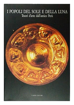 Seller image for I popoli del Sole e della Luna Tesori d'arte dall'antico Per for sale by FABRISLIBRIS